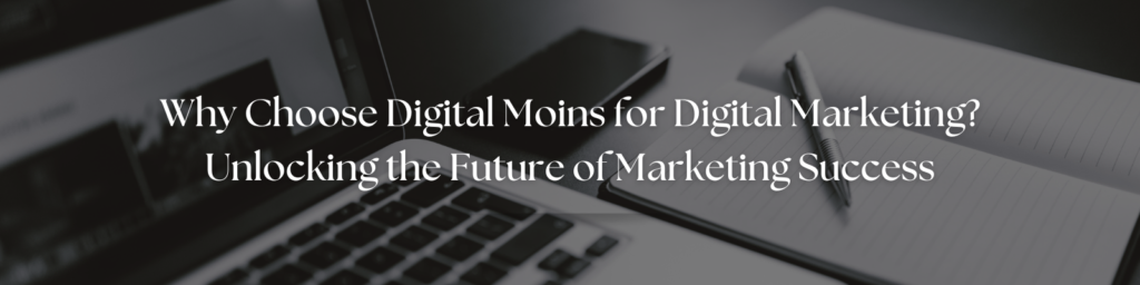 Why Choose Digital Monis for Digital Marketing: Unveiling Opportunities in Mumbai